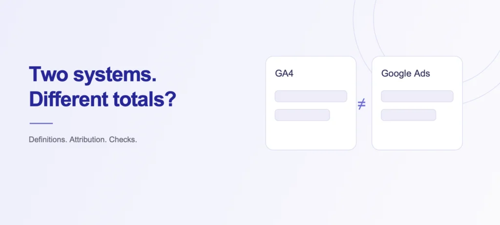 Why GA4 and Google Ads conversion numbers differ